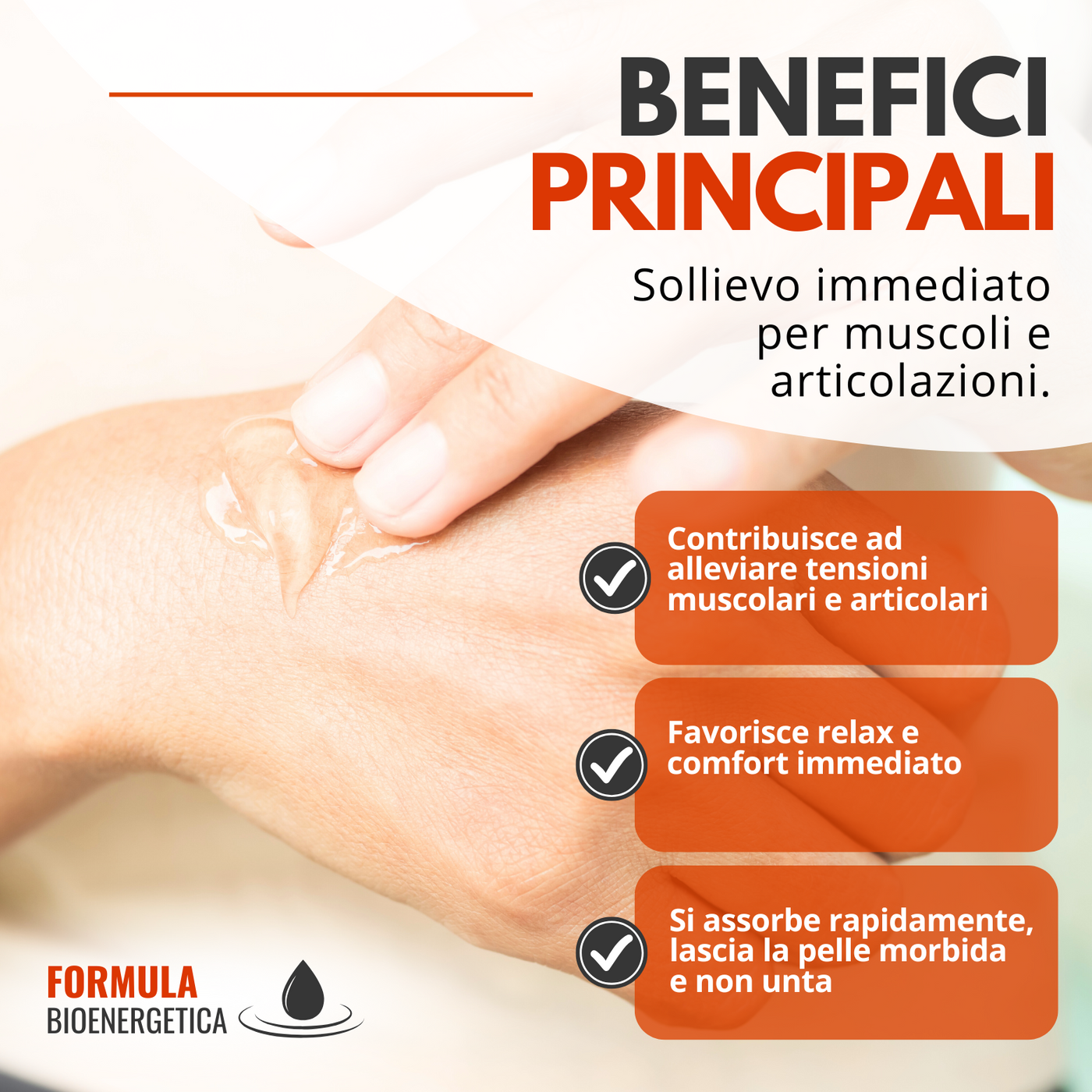 Benefici del Gel Rapido Sollievo Bioenergy: allevia tensioni muscolari e articolari, favorisce relax e comfort immediato, rapido assorbimento senza ungere
